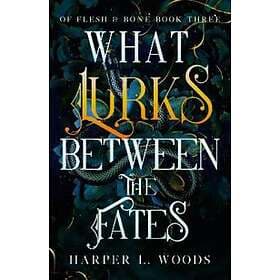 What Lurks Between the Fates