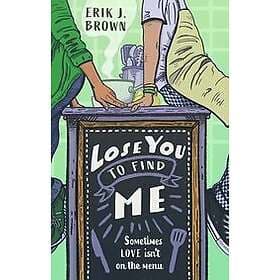 Erik J Brown: Lose You to Find Me