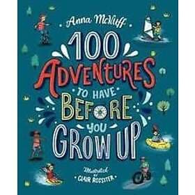Anna McNuff: 100 Adventures to Have Before You Grow Up