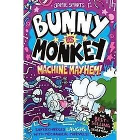 Jamie Smart: Bunny vs Monkey: Machine Mayhem