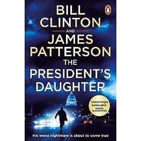 President Bill Clinton, James Patterson: The Presidents Daughter