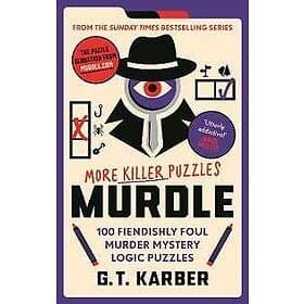 Murdle: More Killer Puzzles