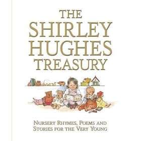 The Shirley Hughes Treasury: Nursery Rhymes, Poems and Stories for the Very Youn