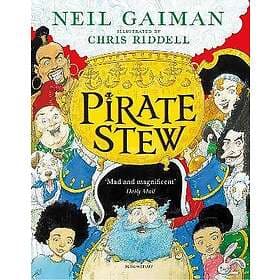 Pirate Stew: The show-stopping picture book from Neil Gaiman and Chris Riddell
