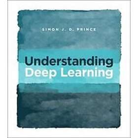 Simon J D Prince: Understanding Deep Learning