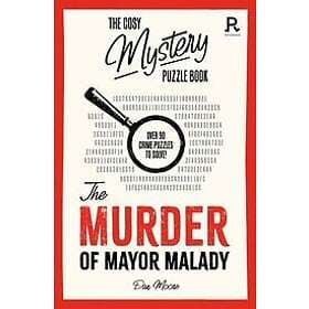 Richardson Puzzles and Games: The Cosy Mystery Puzzle Book Murder of Mayor Malad