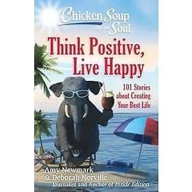 Amy Newmark, Deborah Norville: Chicken Soup for the Soul: Think Positive, Live H