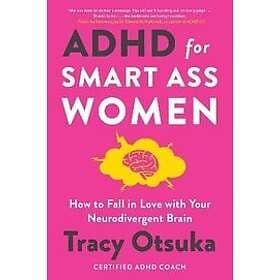 Tracy Otsuka: ADHD For Smart Ass Women