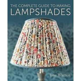 Jane Warren: The Complete Guide to Making Lampshades