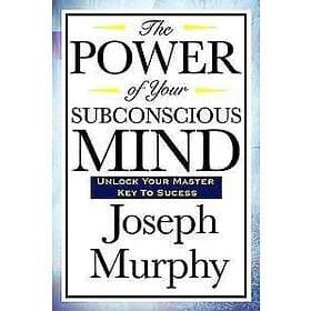 The Power of Your Subconscious Mind