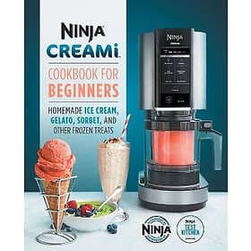 Ninja Creami Cookbook for Beginners: Homemade Ice Cream, Gelato, Sorbet, and Oth