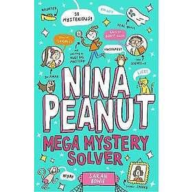 Sarah Bowie: Nina Peanut: Mega Mystery Solver (Book 2)