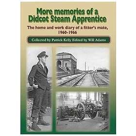 More Memories of a Didcot Steam Apprentice