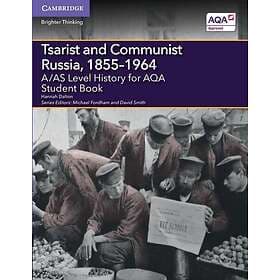 A/AS Level History for AQA Tsarist and Communist Russia, 1855–1964 Student Book 