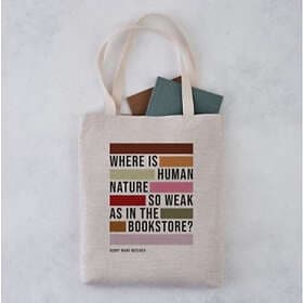 Tote Bag "Where Is Human Nature So Weak as in the Bookstore?"