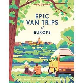 Lonely Planet Epic Van Trips of Europe