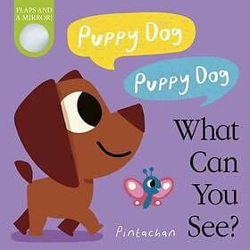 Puppy Dog! Puppy Dog! What Can You See? (bok, board book, eng)