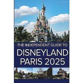 The Independent Guide to Disneyland Paris 2025