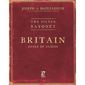 The Silver Bayonet: Britain: Bones of Albion