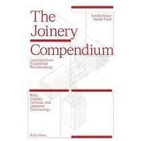 The Joinery Compendium Learning from Traditional Woodworking