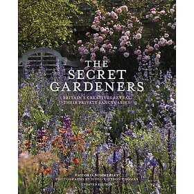 The Secret Gardeners (updated edition) Britain’s Creatives Reveal Their Private