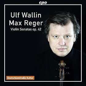 Reger, Wallin Reger: Sonatas For Violin Solo Op. 42 CD