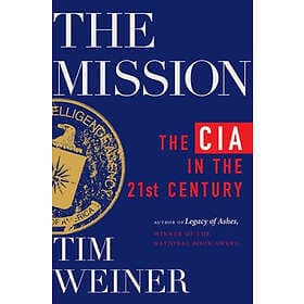 The Mission: The CIA in the 21st Century