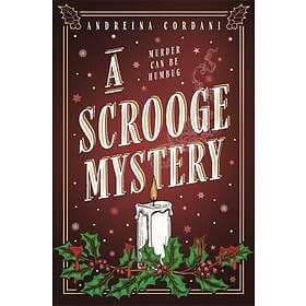 A Scrooge Mystery The perfect festive whodunnit featuring Dickens' beloved miser