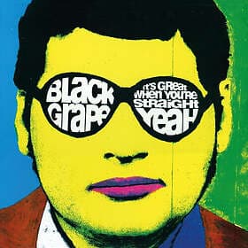 Black Grape It’s Great When You’re Straight… Yeah LP/Vinyl