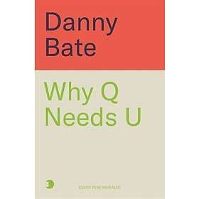 Why Q Needs U