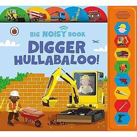 Penguin Random House Children's UK Digger Hullabaloo! Ladybird Big Noisy Book (b