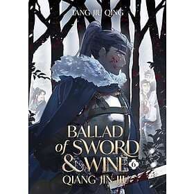 Ballad of Sword and Wine: Qiang Jin Jiu (Novel) Vol. 6