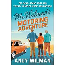 Mr Wilman’s Motoring Adventure Top Gear, Grand Tour, Clarkson and Me