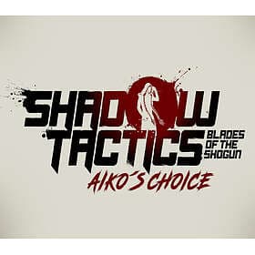 Shadow Tactics: Blades of the Shogun - Aiko's Choice (Switch 2)