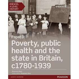 Edexcel A Level History, Paper 3: Poverty, public health and the state in Britai