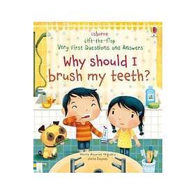 Very First Questions and Answers Why Should I Brush My Teeth?