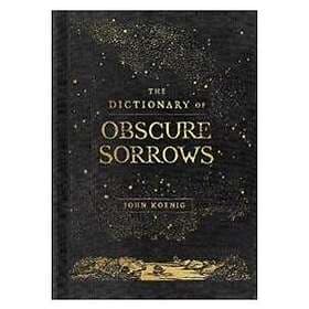 The Dictionary of Obscure Sorrows