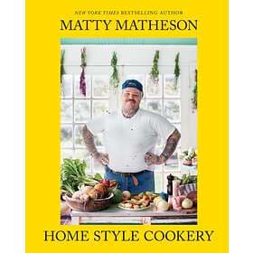 Matty Matheson- Home Style Cookery