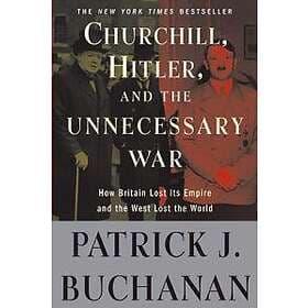Churchill, Hitler, And 'The Unnecessary War'