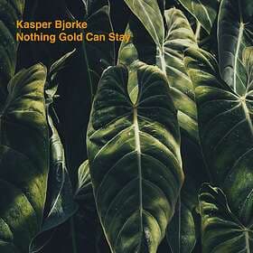 Kasper Bjørke: Nothing Gold Can Stay (Vinyl)