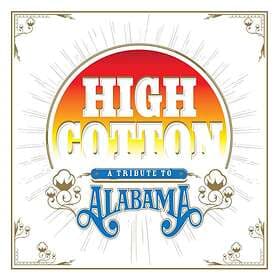 High Cotton A Tribute To Alabama CD