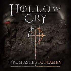 Hollow Cry: From Ashes To Flames CD