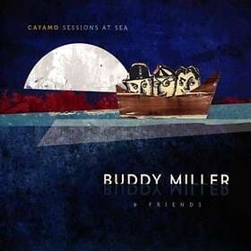 Miller Buddy: Cayamo sessions at sea 2016 CD