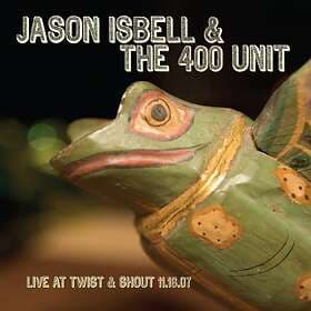 Isbell Jason & The 400 Unit: Live at Twist.. -07 CD