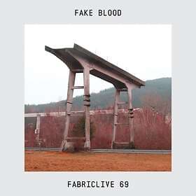 Fake Blood: Fabriclive 69
