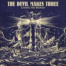 Devil Makes Three: Chains Are Broken CD