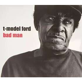 T-model Ford: Bad Man (Vinyl)