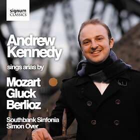 Gluck/Mozart/Berlioz: Arias (Andrew Kennedy)