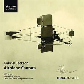 Gabriel Jackson: Airplane Cantata CD