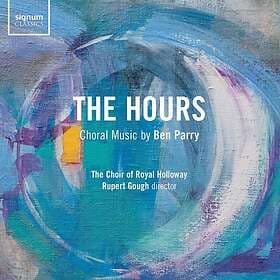 Parry Ben: The Hours Choral Music CD